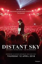 Watch Distant Sky: Nick Cave & The Bad Seeds Live in Copenhagen Myflixer