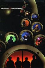Watch Porcupine Tree: Arriving Somewhere... Myflixer