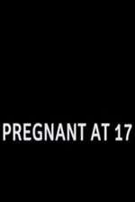 Watch Pregnant at 17 Myflixer