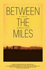 Watch Between the Miles Myflixer