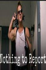 Watch Nothing to Report Myflixer