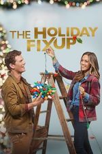 Watch The Holiday Fix Up Myflixer