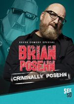 Watch Brian Posehn: Criminally Posehn (TV Special 2016) Myflixer