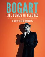 Watch Bogart: Life Comes in Flashes Myflixer