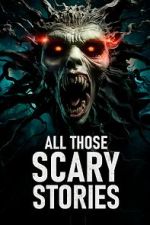 Watch All Those Scary Stories Myflixer