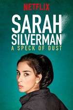 Watch Sarah Silverman: A Speck of Dust Myflixer
