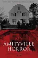 Watch My Amityville Horror Myflixer