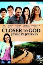 Watch Closer to God: Jessica\'s Journey Myflixer