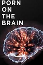 Watch Porn on the Brain Myflixer