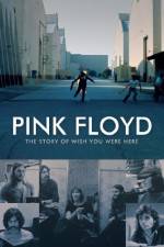 Watch Pink Floyd The Story of Wish You Were Here Myflixer