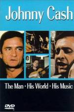 Watch Johnny Cash The Man His World His Music Myflixer