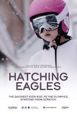 Watch Hatching Eagles Myflixer