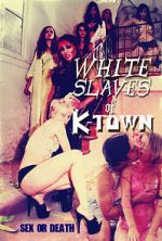 Watch White Slaves of K-Town Myflixer