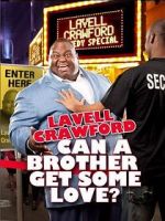Watch Lavell Crawford: Can a Brother Get Some Love Myflixer
