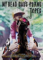 Watch My Dead Dad\'s Porno Tapes Myflixer