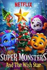 Watch Super Monsters and the Wish Star Myflixer