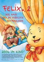 Watch Felix 2 - Der Hase und die verflixte Zeitmaschine Myflixer