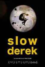 Watch Slow Derek Myflixer