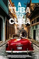 Watch A Tuba to Cuba Myflixer