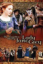 Watch The Forgotten Martyr: Lady Jane Grey Myflixer