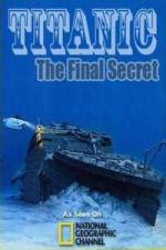 Watch National Geographic Titanic: The Final Secret Myflixer