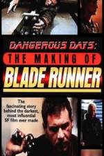 Watch Dangerous Days Making Blade Runner Myflixer