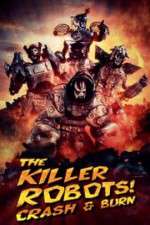 Watch The Killer Robots! Crash and Burn Myflixer