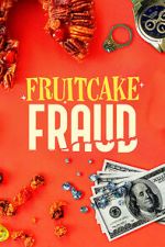 Watch Fruitcake Fraud Myflixer