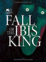 Watch Fall of the Ibis King (Short 2021) Myflixer