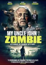 Watch My Uncle John Is a Zombie! Myflixer