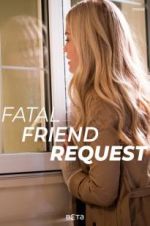 Watch Fatal Friend Request Myflixer