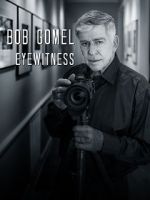 Watch Bob Gomel: Eyewitness Myflixer