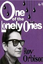 Watch Roy Orbison: One of the Lonely Ones Myflixer