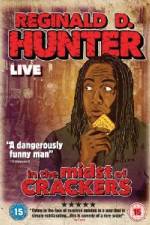 Watch Reginald D Hunter Live In the Midst of Crackers Myflixer