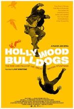 Watch Hollywood Bulldogs: The Rise and Falls of the Great British Stuntman Myflixer