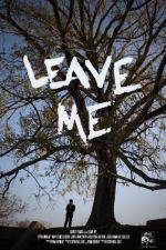 Watch Leave Me Myflixer