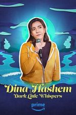 Watch Dina Hashem: Dark Little Whispers Myflixer