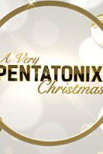 Watch A Very Pentatonix Christmas Myflixer
