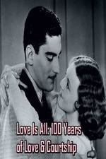 Watch Love Is All: 100 Years of Love & Courtship Myflixer