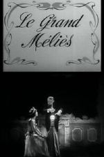 Watch Le grand M�li�s (Short 1952) Myflixer