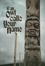 Watch If An Owl Calls Your Name Myflixer
