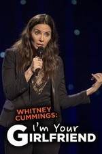 Watch Whitney Cummings: I'm Your Girlfriend Myflixer