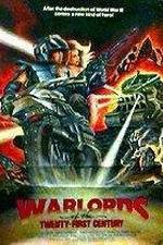 Watch Warlords of the 21st Century Myflixer