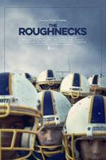 Watch The Roughnecks Myflixer