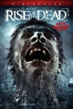 Watch Rise of the Dead Myflixer
