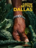Watch Grow a Better Dallas Myflixer