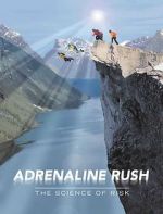 Watch Adrenaline Rush: The Science of Risk Myflixer