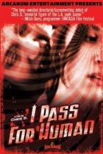 Watch I Pass for Human Myflixer