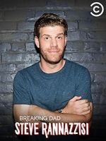 Watch Steve Rannazzisi: Breaking Dad (TV Special 2015) Myflixer