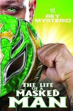 Watch WWE: Rey Mysterio - The Life of a Masked Man Myflixer